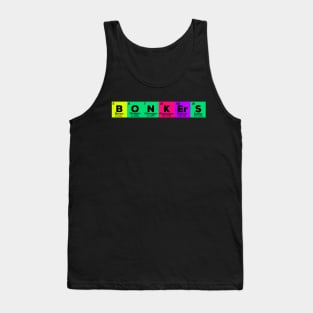 Funny Table of Elements - Crazy-Bonkers For Science Geeks Tank Top